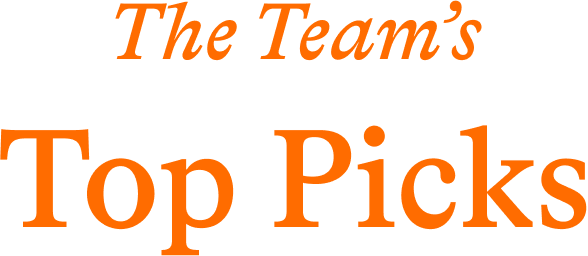 The Team's Top Picks