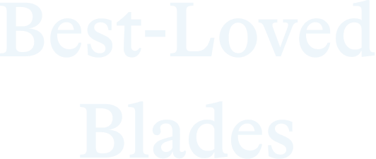 Best-Loved Blades